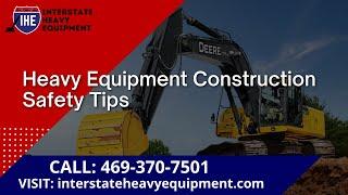 Heavy Equipment Construction Safety Tips