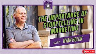 The Importance of Storytelling in Marketing // Ryan Holck