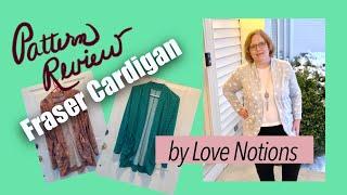 Pattern Review - Fraser Cardigan by Love Notions