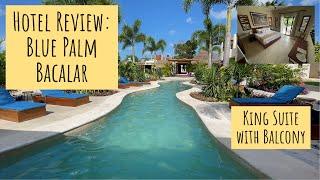 HOTEL REVIEW | Blue Palm Bacalar | King Suite with Balcony (GREAT HOTEL) (4K UHD)