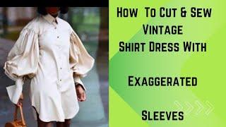 #DIY #Howto Cut and Sew this Vintage Shirt Dress with exaggerated Sleeves. beginner's friendly.