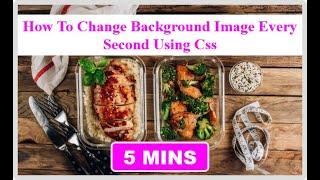 How To Change Background Image Every Second Using Css