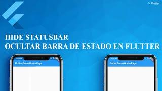 Flutter Hide StatusBar Flutter-Ocultar Barra de estado Flutter