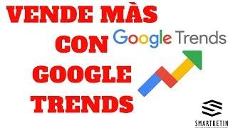 Google Trends Que es,Para que Sirve y Cómo Sacar Ventaja en 2021