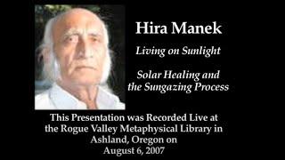 Hira Manek: Living on Sunlight: The Solar Healing Center and the Sungazing Process (68 Min. Version)