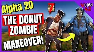 Alpha 20 - DONUT Cop HD Remake! 7 Days To Die  @Vedui42