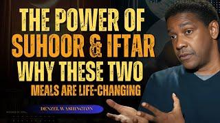 "The Power of Suhoor & Iftar – Why These Two Meals Are Life-Changing!"