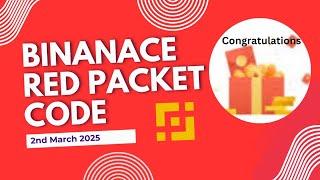 Red Packet Code In Binance Today || Red Packet Code 2nd March 2025