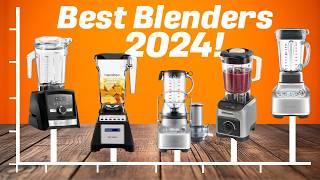 Best Blenders 2024 - Top 5 You Should Consider Today