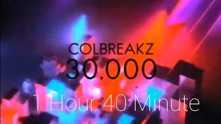 COLBREAKZ 30.000 1 hour ( I guess;-;)