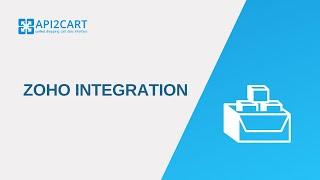 What is Zoho Integration? I API2Cart