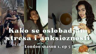 Kada anksioznost i stres pokucaju na vrata - London Sezona 1, ep 5