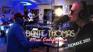 Dante Thomas - Miss California Live REMAKE