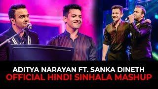 SANKA DINETH feat. Aditya Narayan (Sinhala Hindi Mashup)