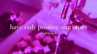 everything works in your favor ∣ positive outcomes subliminal