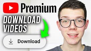 How To Download Videos Using YouTube Premium - Full Guide