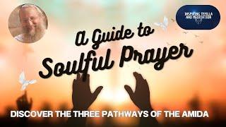 "Discover the Three Pathways of the Amida: A Guide to Soulful Prayer"