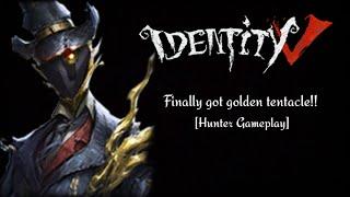 Golden tentacle finally came home! [Hunter Gameplay] - Identity V