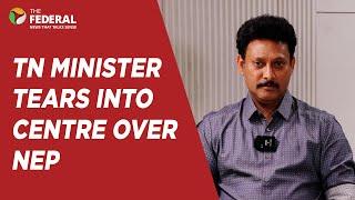 Exclusive: Anbil Mahesh on Tamil Nadu's fight against NEP