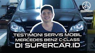 Testimoni Servis Mobil Mercedes-Benz C Class | Supercar id