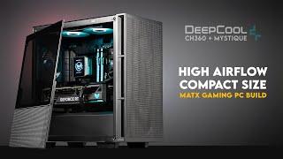 Downsize, Without Compromise! | Deepcool CH360 + Mystique 360 Gaming PC Build | RTX 4070 Ti