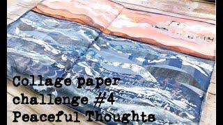 Peaceful thoughts collage paper challenge #4  - 7 21 24