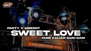 DJ SWEET LOVE PARTY X MBEROT • DJ KARNAVAL TERBARU VIRAL TIK TOK BASS NGUKKK