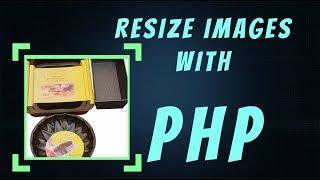 PHP - Web Design - How to resize images during uploading - Full tutorial