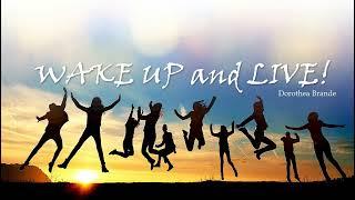 Wake UP and LIVE! Dorothea Brande