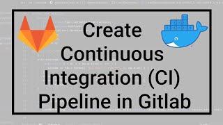 Create a Continuous Integration (CI) Pipeline in Gitlab