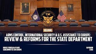 Arms Control, International Security, & U.S. Assistance to Europe: Reforms for the State Department