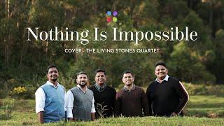 NOTHING IS IMPOSSIBLE | THE LIVING STONES QUARTET #thelsq