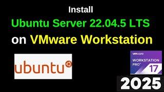 Install Ubuntu 22.04.5 LTS Server on VMware Workstation Like a Pro! Step-by-Step Guide | 2025