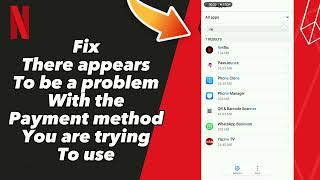 How Netflix There appears To be a problem With Payment method You are trying To use