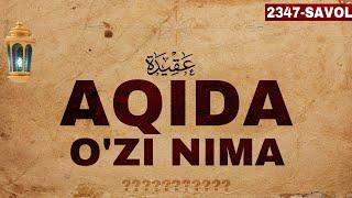 2347-Савол: Ақийда нима? Шайх Абдуллоҳ Зуфар Ҳафизаҳуллоҳ | Aqiyda nima? Shayh Abdulloh Zufar