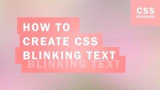 How to Create CSS Blinking Text (Quick Tutorial)