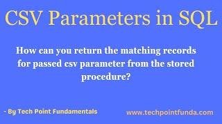 CSV Parameters in SQL SP | Returning matching records for CSV parameter | Use of Dynamic SQL