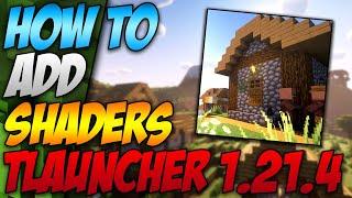 How To Add Shaders In Minecraft Tlauncher 1.21.4 (2024)