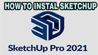 How to install Sketchup 2021 | How to Install Sketchup With Crack