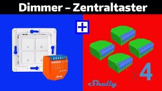 Zentraltaster für bis zu 4 Shelly Dimmer2 realisieren. Super smart und super günstig!