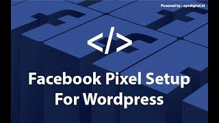 Cara Memasang Facebook Pixel Di Website Wordpress