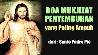 DOA MUKJIZAT PENYEMBUHAN yang Paling Ampuh dari Padre Pio | Doa Katolik | Doa Penyembuhan