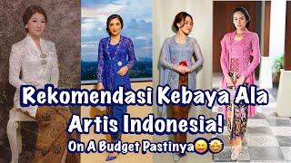 REFERENSI BAJU KEBAYA MODERN ALA ARTIS INDONESIA 2022 ON A BUDGET ️