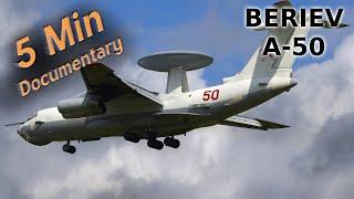 Beriev A-50 - 5 Minute Documentary