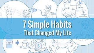 7 Simple Habits That Changed My Life