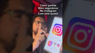 Como ganhar mais seguidores no Instagram com ajuste simples