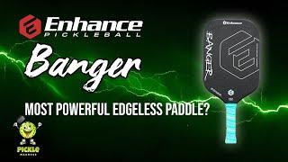 Enhance Pickleball Banger Paddle Review: Most Powerful Edgeless Paddle?