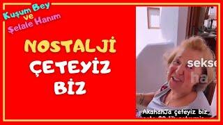 Kuşum Aydın ve Şelale Hanım | Nostalji | ÇETEYİZ BİZ 