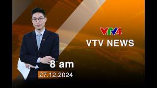 VTV News 8h - 27/12/2024| VTV4