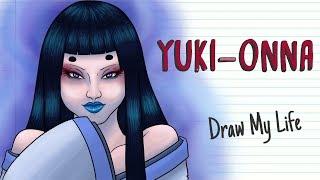 YUKI-ONNA, THE SNOW WOMAN | Draw My Life